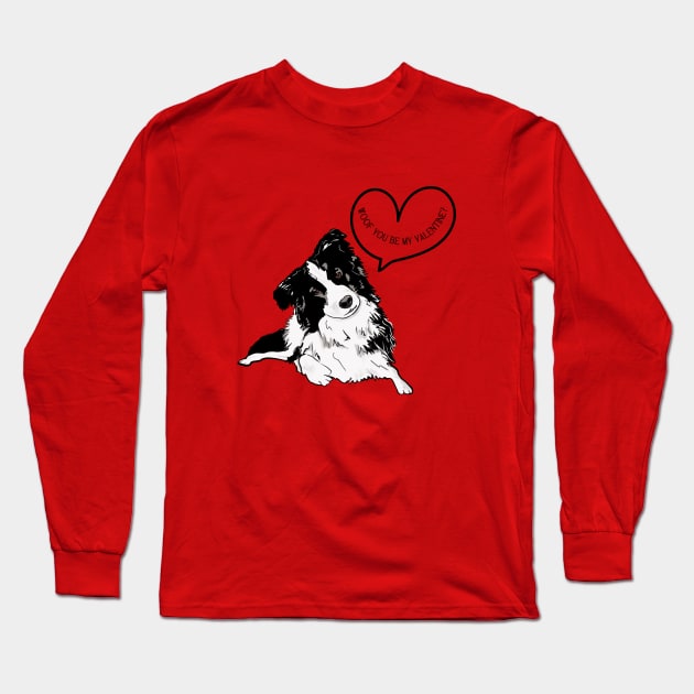 Woof You Be My Valentine with Border Collie Long Sleeve T-Shirt by Seasonal Dogs